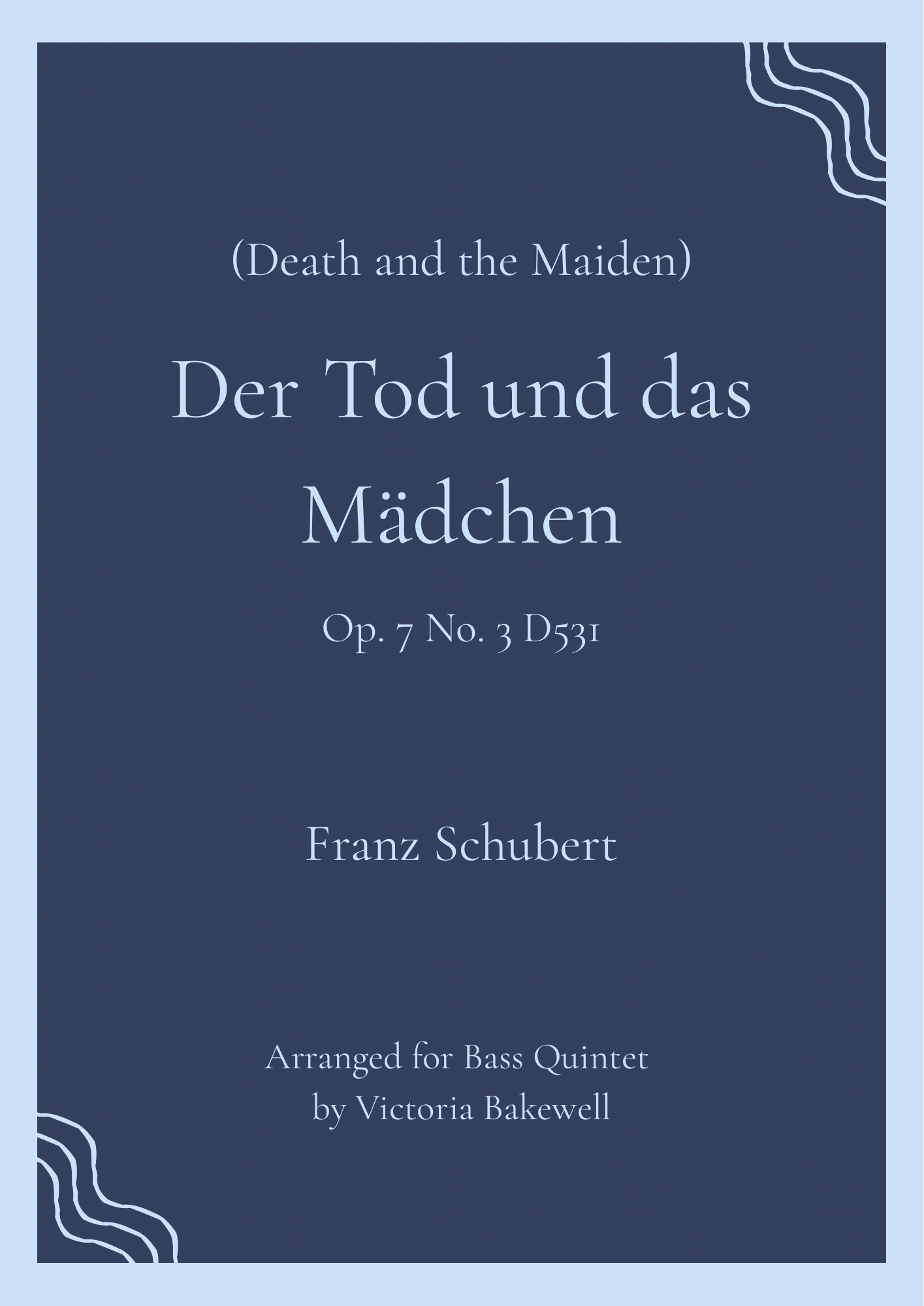 Franz Schubert: Der Tod un Das Mädchen (Death and the Maiden) for bass quintet (arr. Victoria Bakewell)