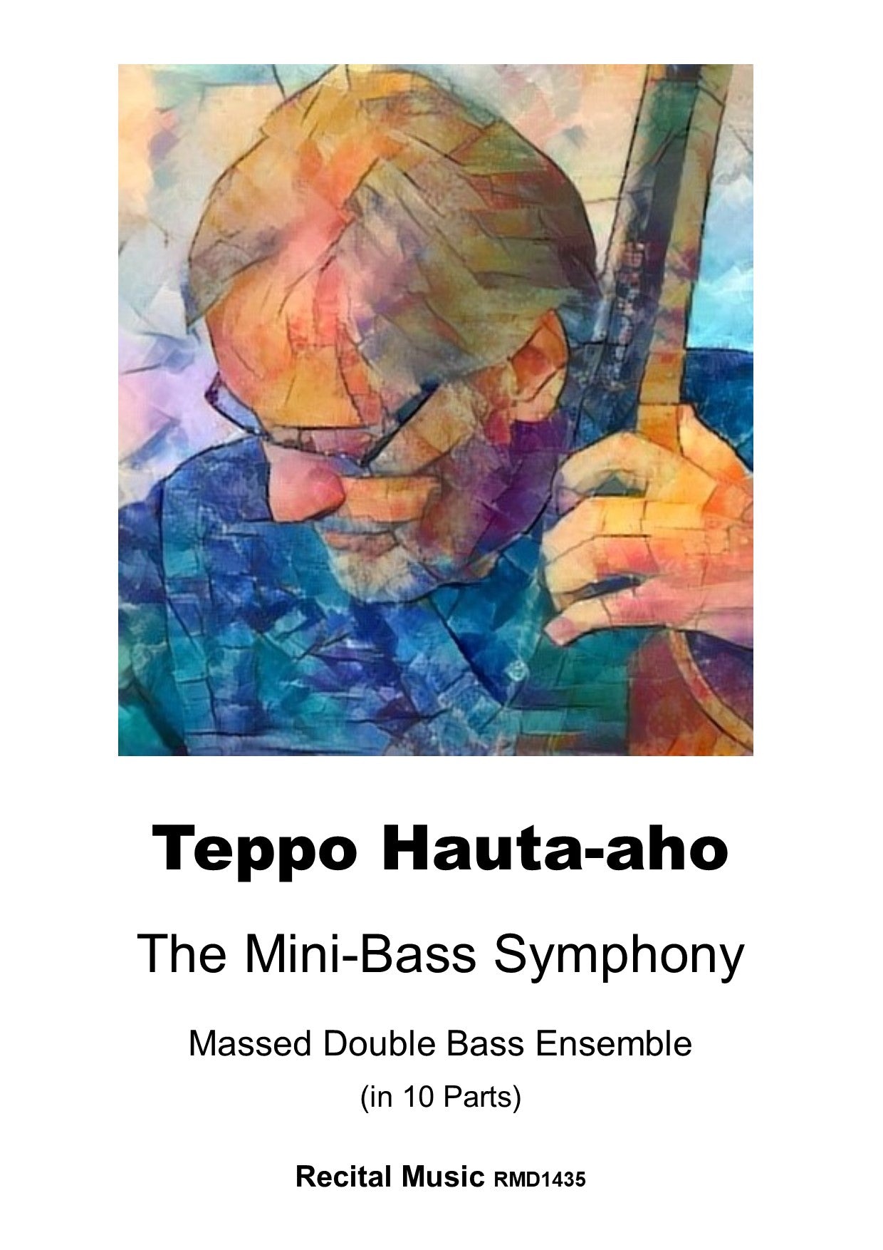 Teppo Hauta-aho: The Mini-Bass Symphony for Massed Double Bass Ensemble (in 10 parts)
