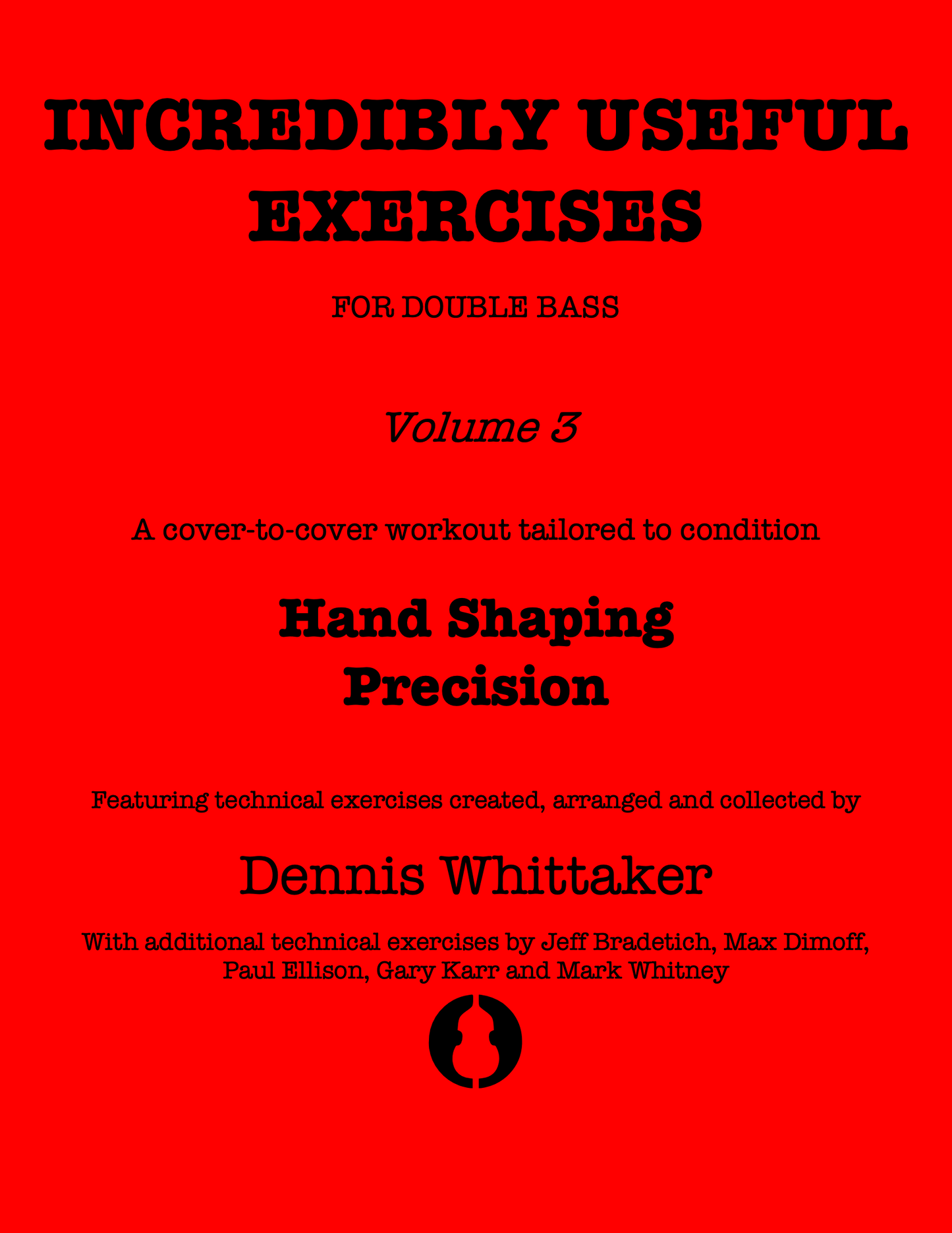 Incredibly Useful Exercises for Double Bass, Vol. 3, Hand Shaping, Precision