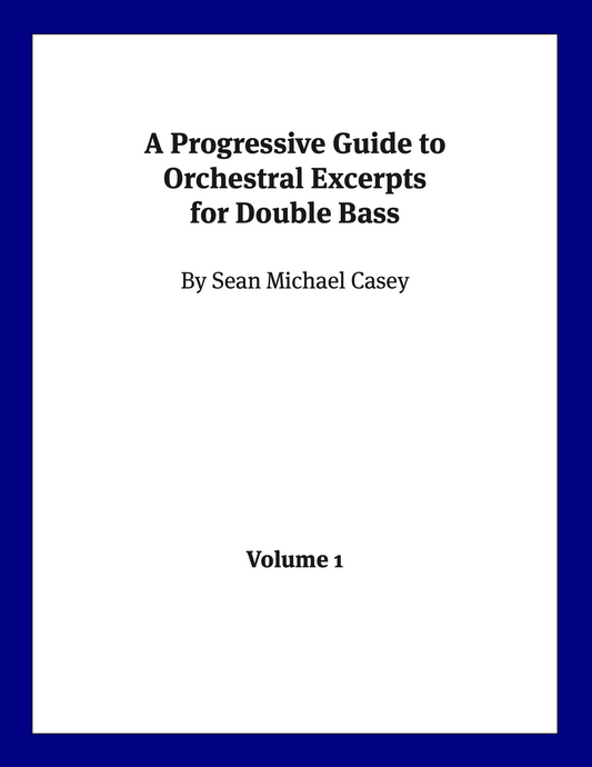 A Progressive Guide to Orchestral Excerpts for Double Bass, Volume 1 by Sean Casey