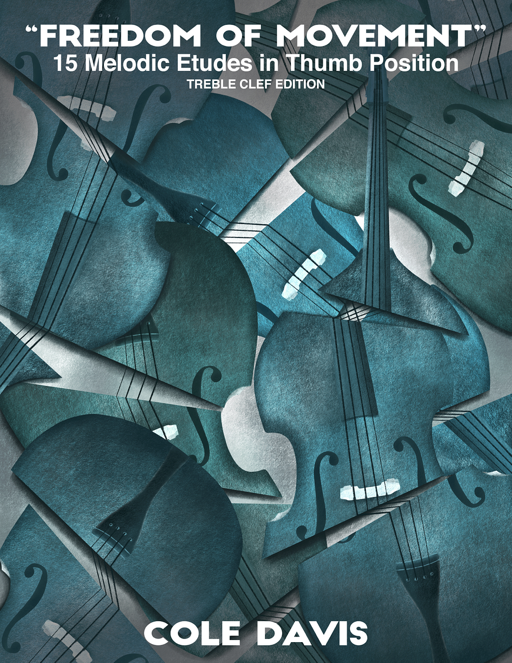 Cole Davis: "Freedom of Movement" 15 Melodic Etudes in Thumb Position (treble clef)
