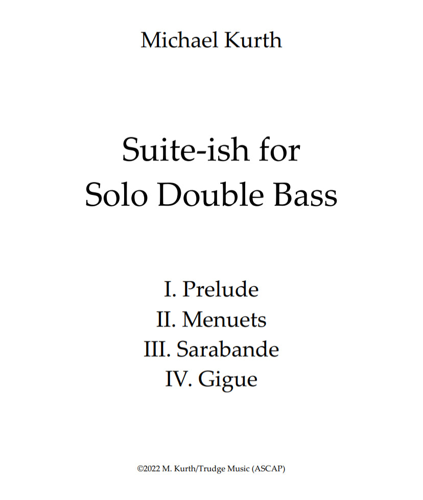 Michael Kurth: Suite-ish for Solo Double Bass