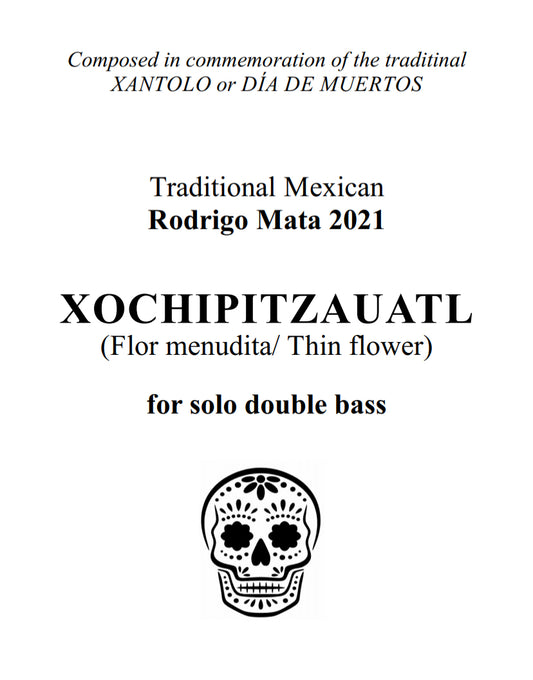 XochipItzahuatl for solo double bass (arranged by Rodrigo Mata)