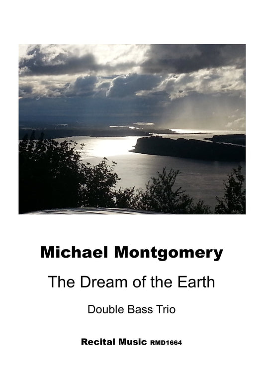 Michael Montgomery: The Dream of the Earth for double bass trio
