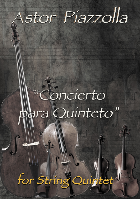 Astor Piazzolla: Concierto para Quinteto for string quintet (2 vln, vla, cello, db) arr. Soteldo)