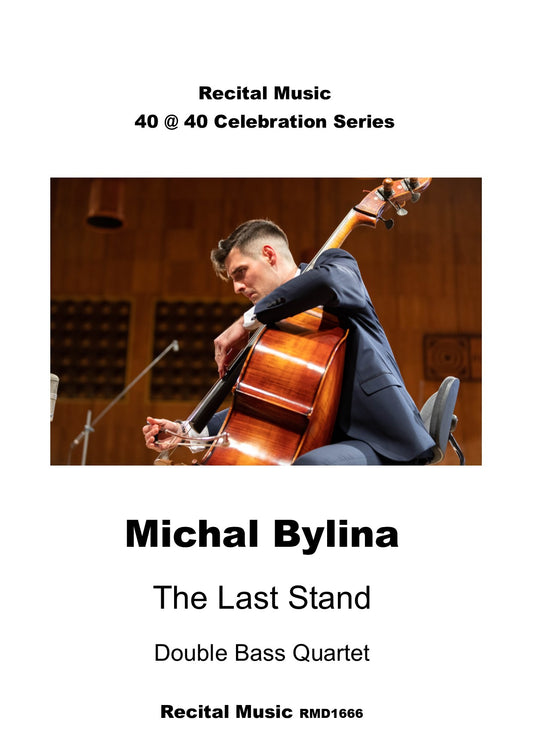 Michał Bylina: The Last Stand for double bass quartet