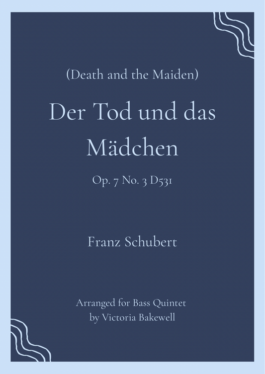 Franz Schubert: Der Tod un Das Mädchen (Death and the Maiden) for bass quintet (arr. Victoria Bakewell)