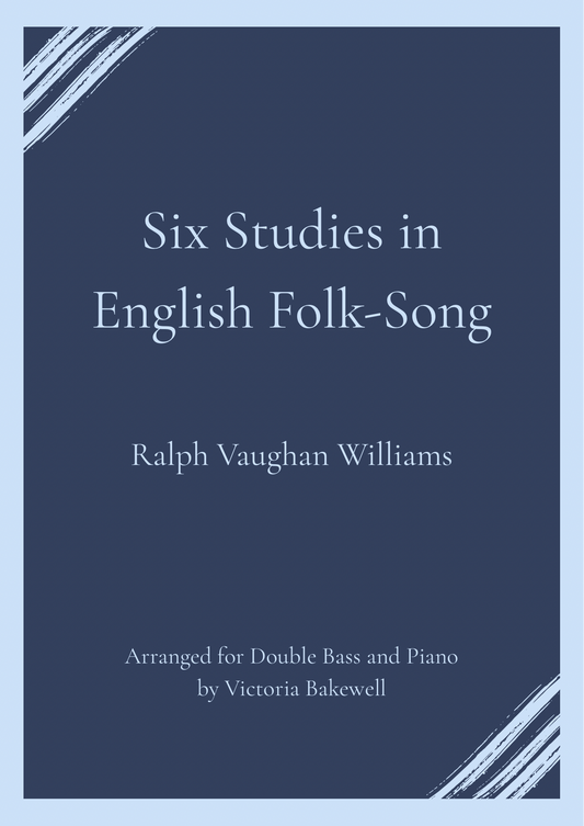 Ralph Vaughan Williams: Six Studies in English Folksong for Double Bass and Piano (arr. Victoria Bakewell)