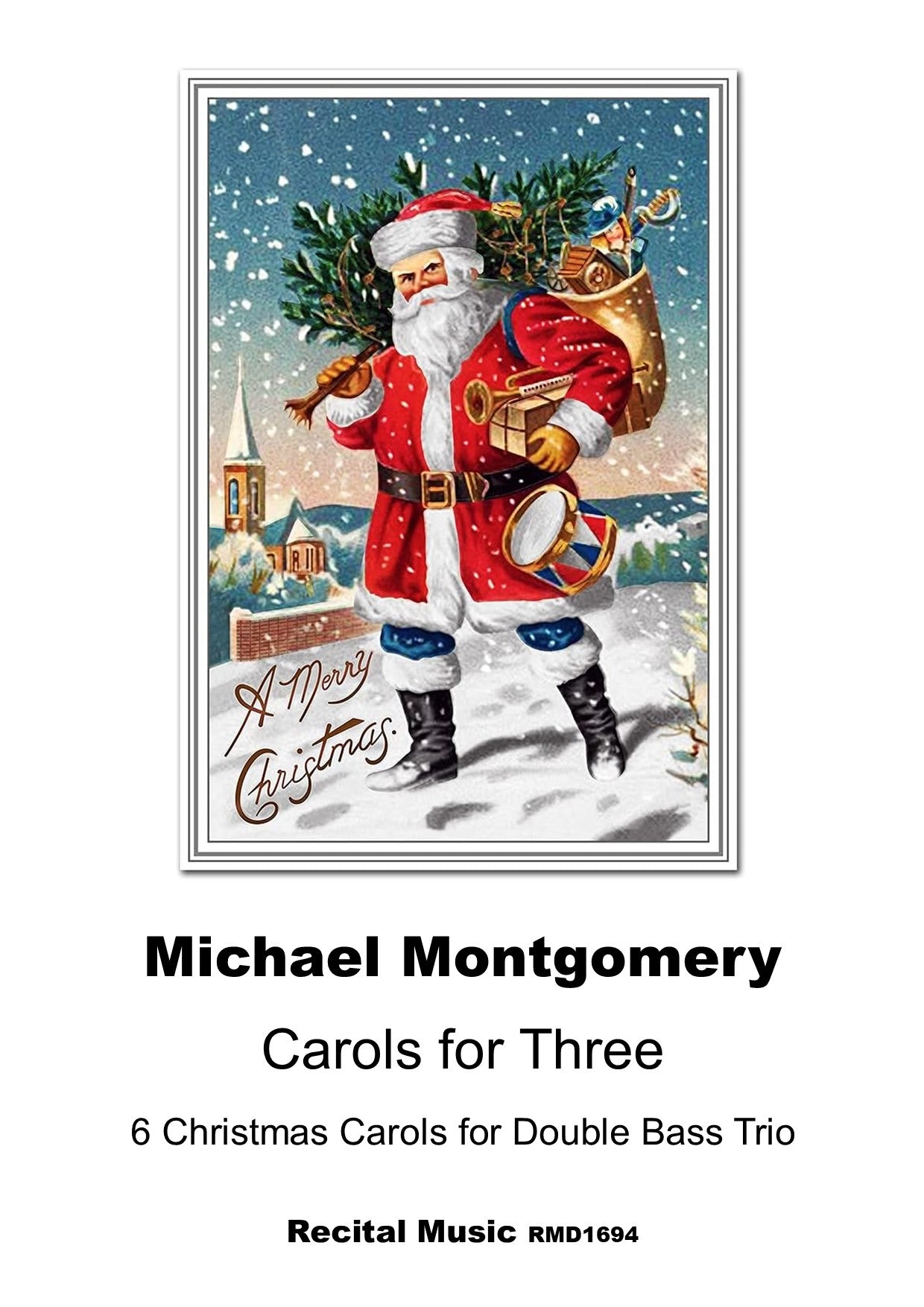 Michael Montgomery: Carols for Three, 6 Christmas Carols for double bass trio