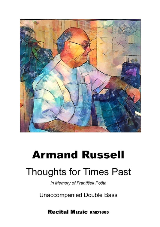 Armand Russell: Thoughts for Times Past (In Memory of Frantisek Posta) for unaccompanied double bass