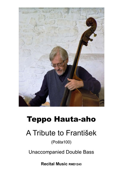 Teppo Hauta-aho: A Tribute to Frantisek for unaccompanied double bass