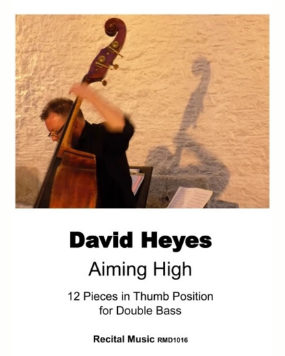 David Heyes: Aiming High: 12 Thumb Position Pieces for Double Bass