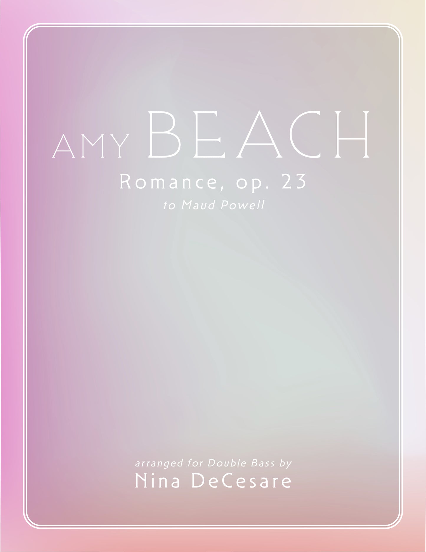 Beach: Romance, Op. 23 for double bass and piano (arr. Nina DeCesare)