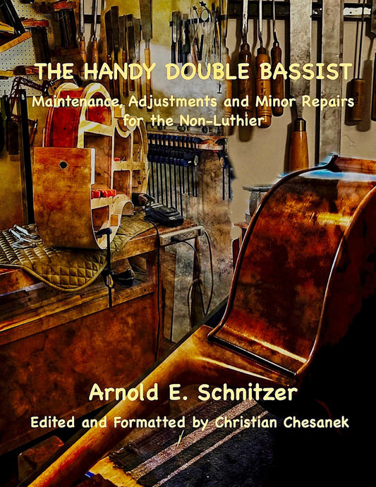 Arnold Schnitzer: The Handy Double Bassist - Maintenance, Adjustments, and Minor Repairs for the non-luthier (e-book)