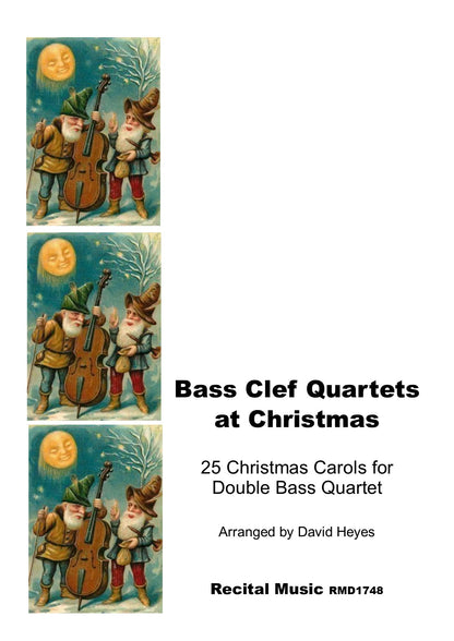 Bass Clef Quartets at Christmas: 25 Christmas Carols for Bass Quartet (arr. David Heyes)