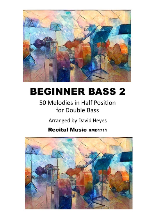 Beginner Bass 2: 50 Melodies in Half Position for Double Bass (arr. Heyes)