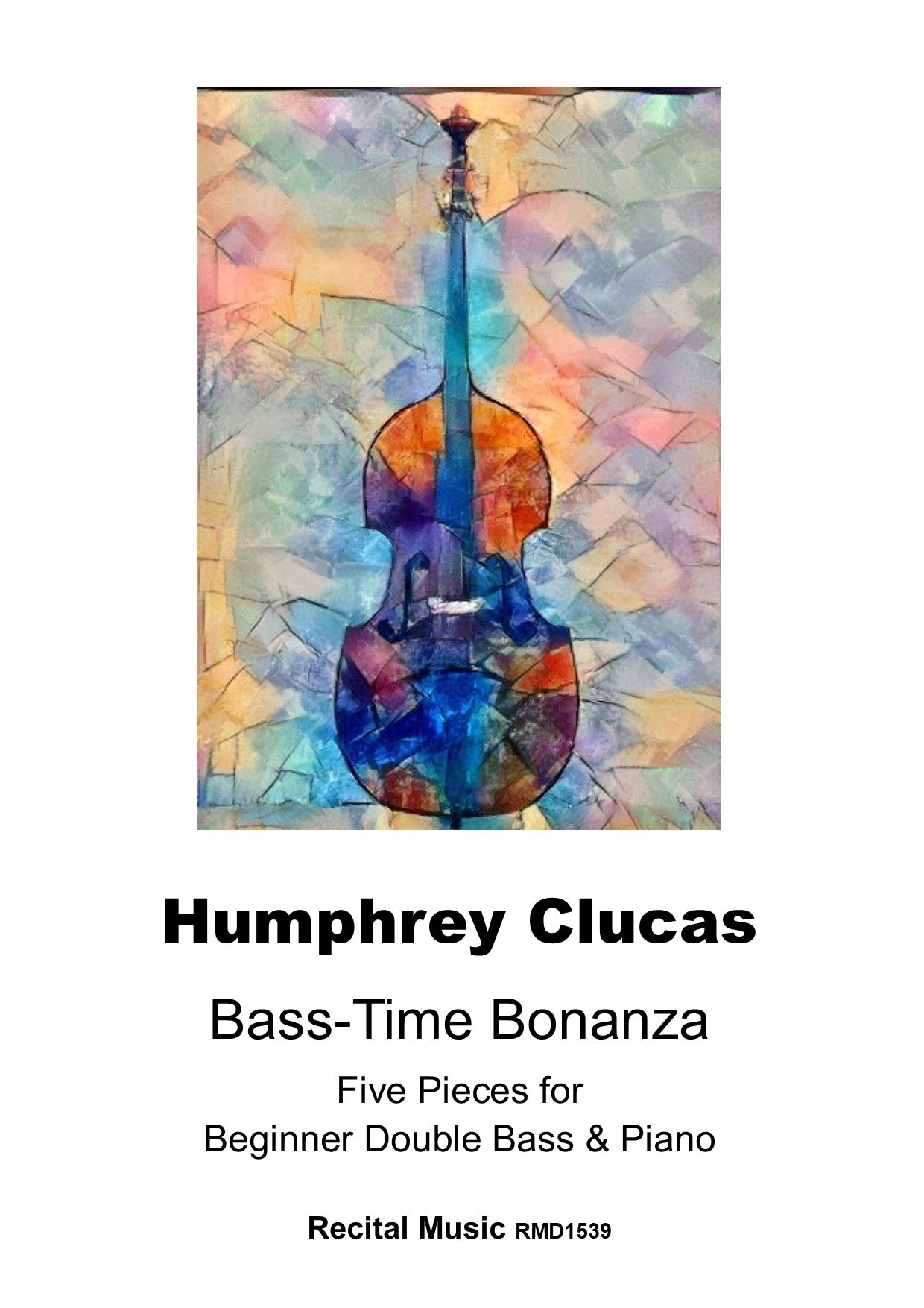 Humphrey Clucas: Bass-Time Bonanza: Five Pieces for Beginner Double Bass & Piano