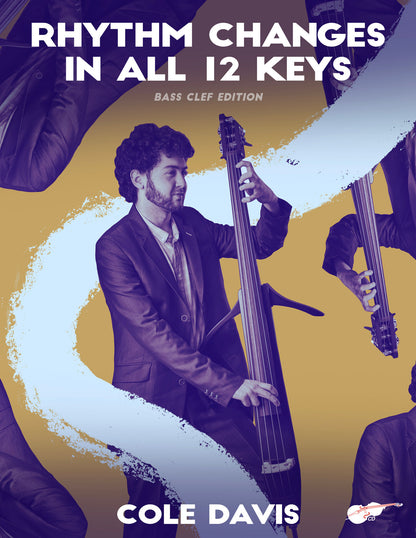 Cole Davis: Rhythm Changes In All 12 Keys (bass clef edition)
