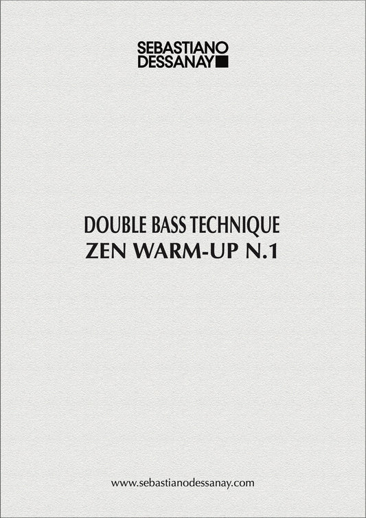 Sebastiano Dessanay: Double Bass Technique, Zen Warm-Up N.1