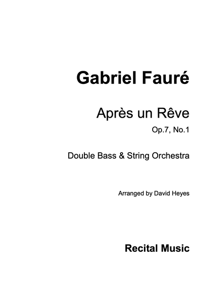 Gabriel Fauré: Après un Rêve for double bass & string orchestra (arr. David Heyes)