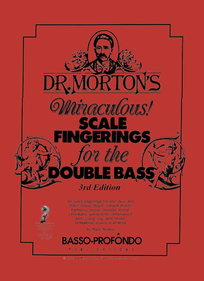 Dr. Morton's Miraculous Scale Fingerings for the Double Bass