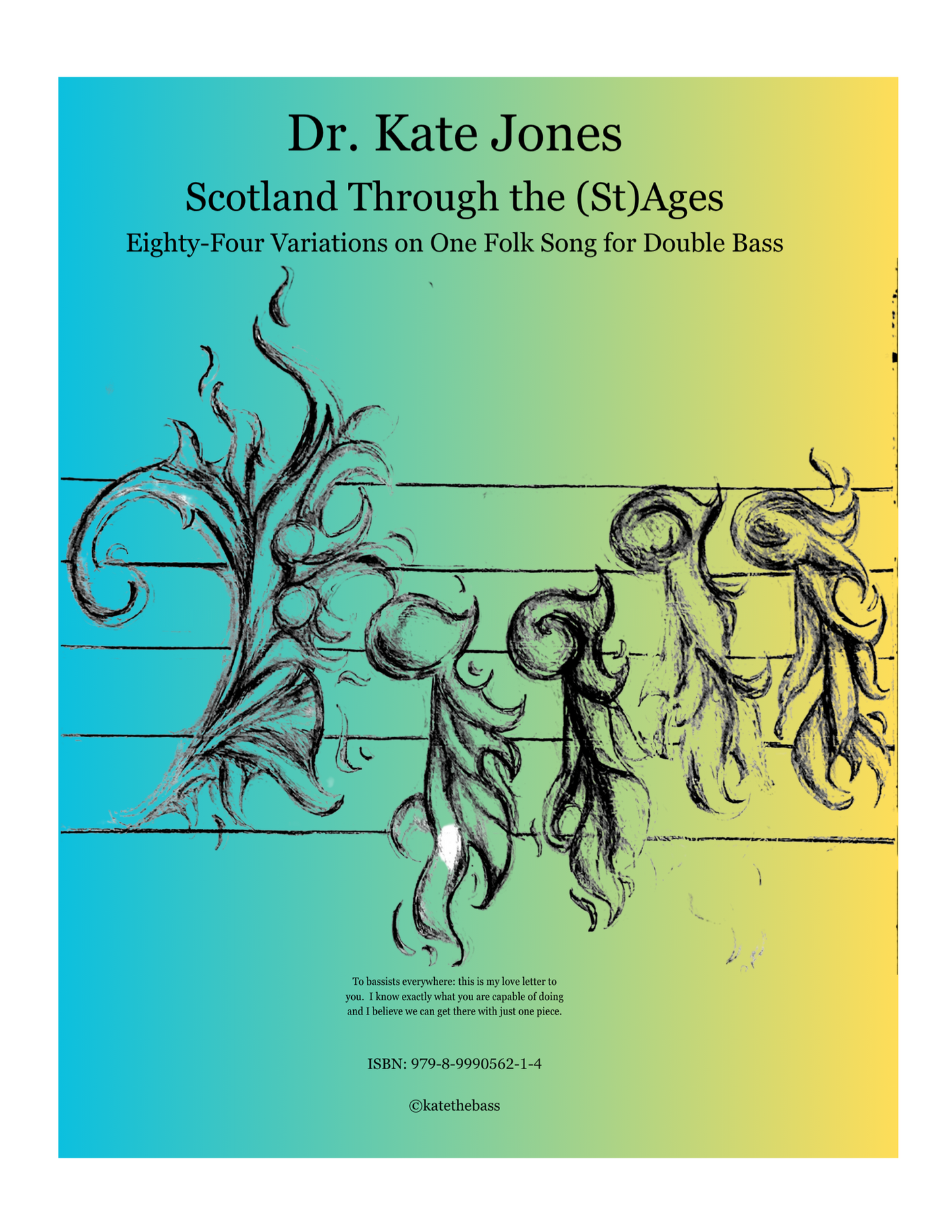 Dr. Kate Jones: Scotland Through the St(Ages): 84 Variations on 1 Folk Song for Double Bass