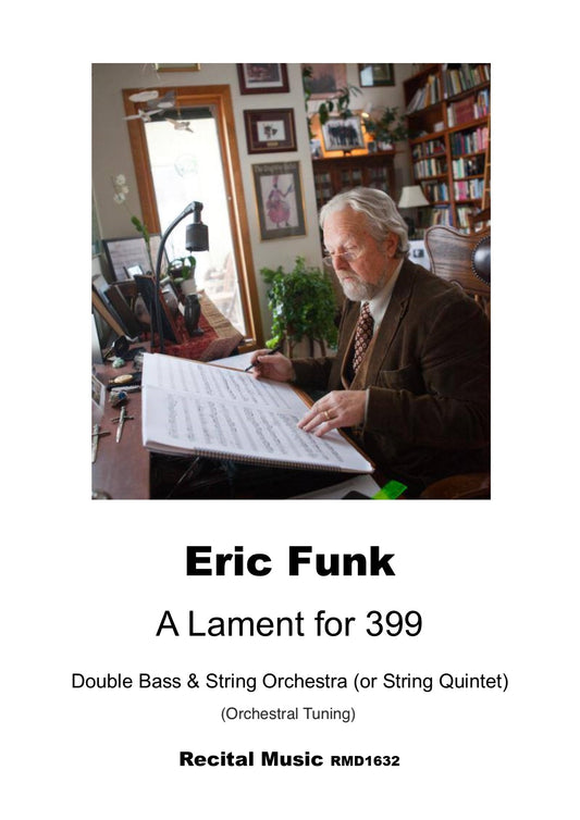 Eric Funk: A Lament for 399 for double bass & string orchestra