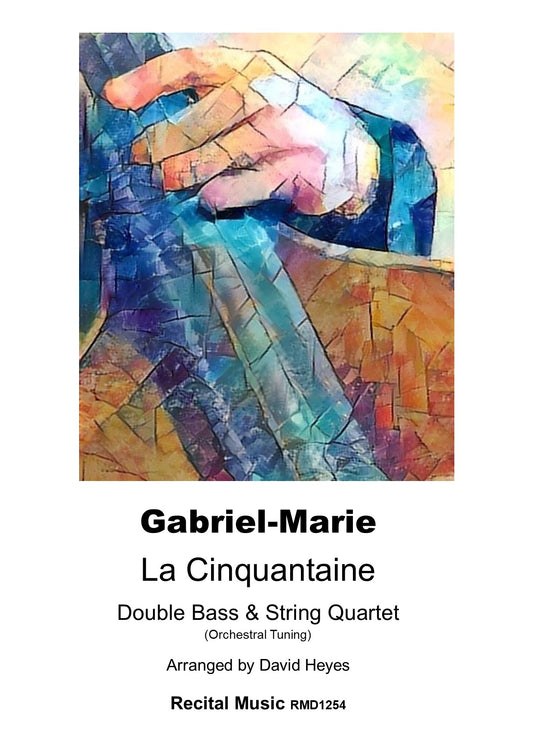 Gabriel-Marie: La Cinquantaine for double bass & string quartet (arr. Heyes)