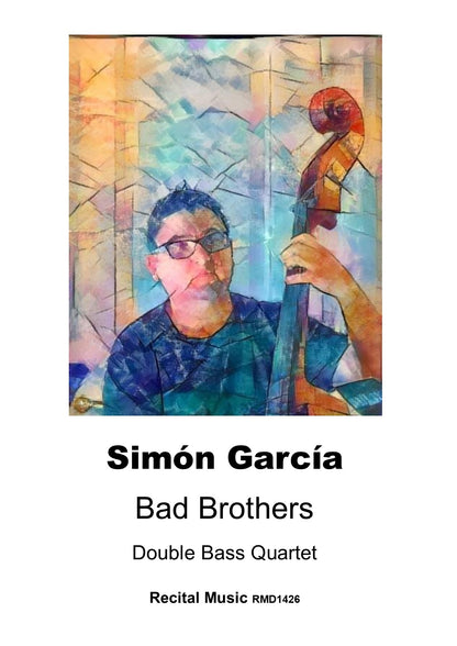 Simón García: Bad Brothers for double bass quartet