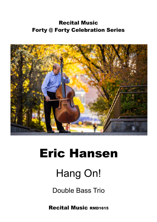 Eric Hansen: Hang On! for double bass trio
