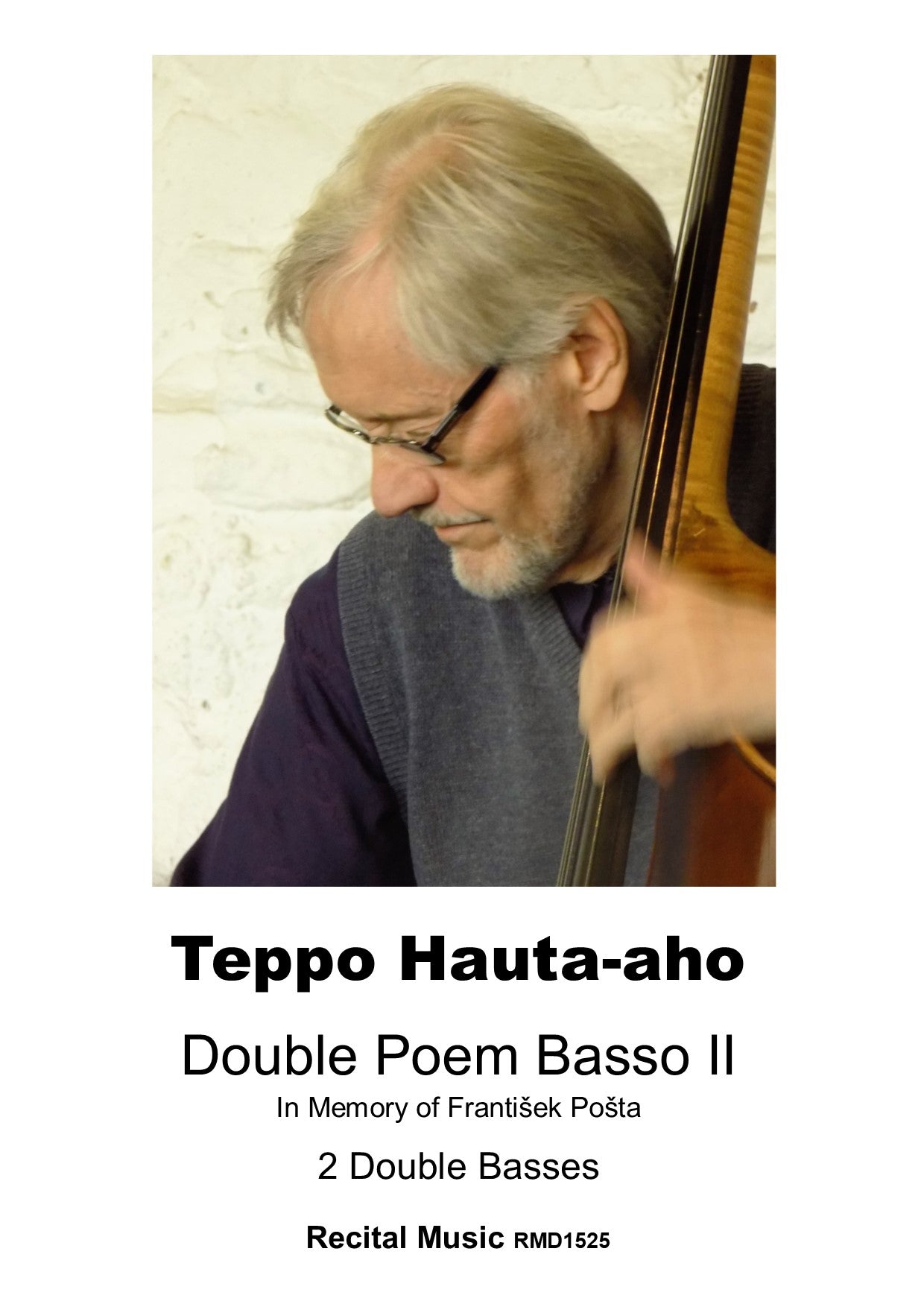 Teppo Hauta-aho: Double Poem Basso II - in memory of František Pošta for 2 double basses