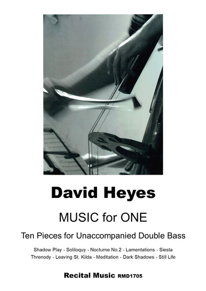 David Heyes: MUSIC for ONE: Ten Pieces for unaccompanied double bass