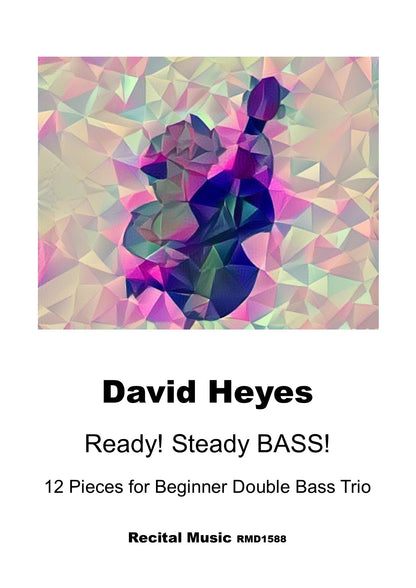 David Heyes: Ready! Steady! BASS! - 12 Pieces for Beginner Double Bass Trio