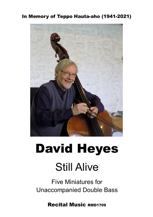 David Heyes: Still Alive - Five Miniatures for unaccompanied double bass