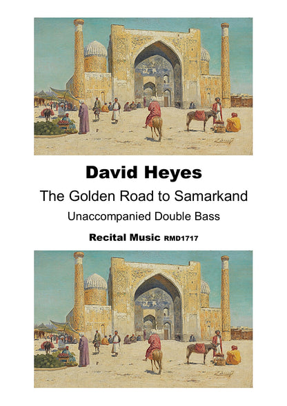 David Heyes: The Golden Road to Samarkand for unaccompanied double bass