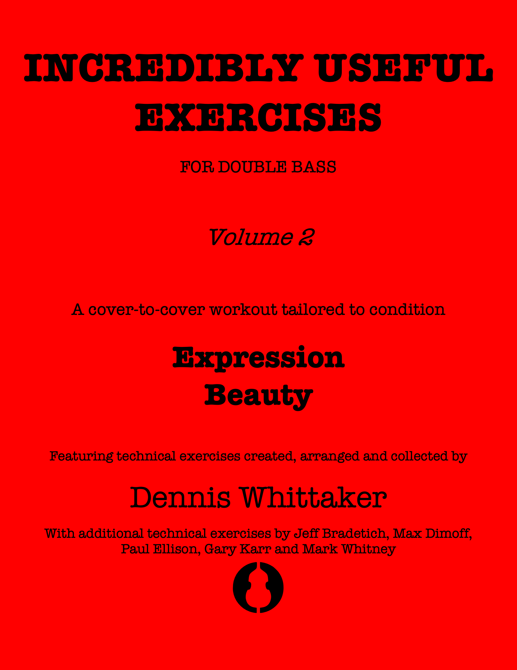 Incredibly Useful Exercises for Double Bass, Vol. 2, Expression, Beaut ...