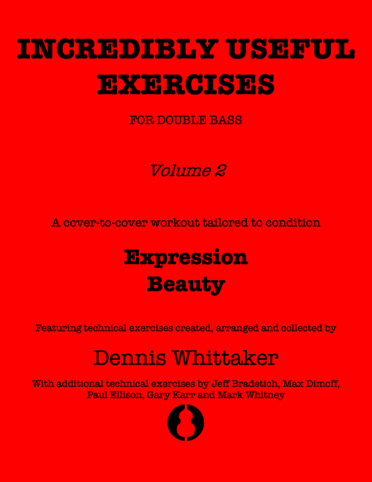 Incredibly Useful Exercises for Double Bass, Vol. 2, Expression, Beauty