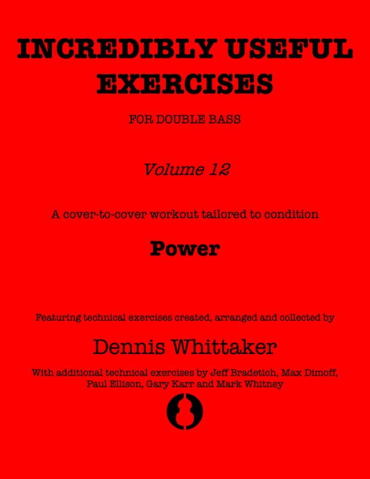 Incredibly Useful Exercises for Double Bass, Vol. 12, Power