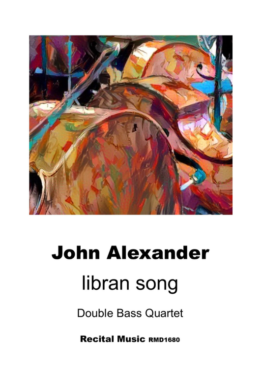 John Alexander: libran song for double bass quartet