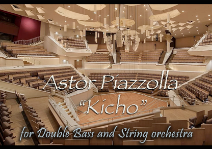 Piazzolla: KICHO for Double Bass & String Orchestra (Soteldo)