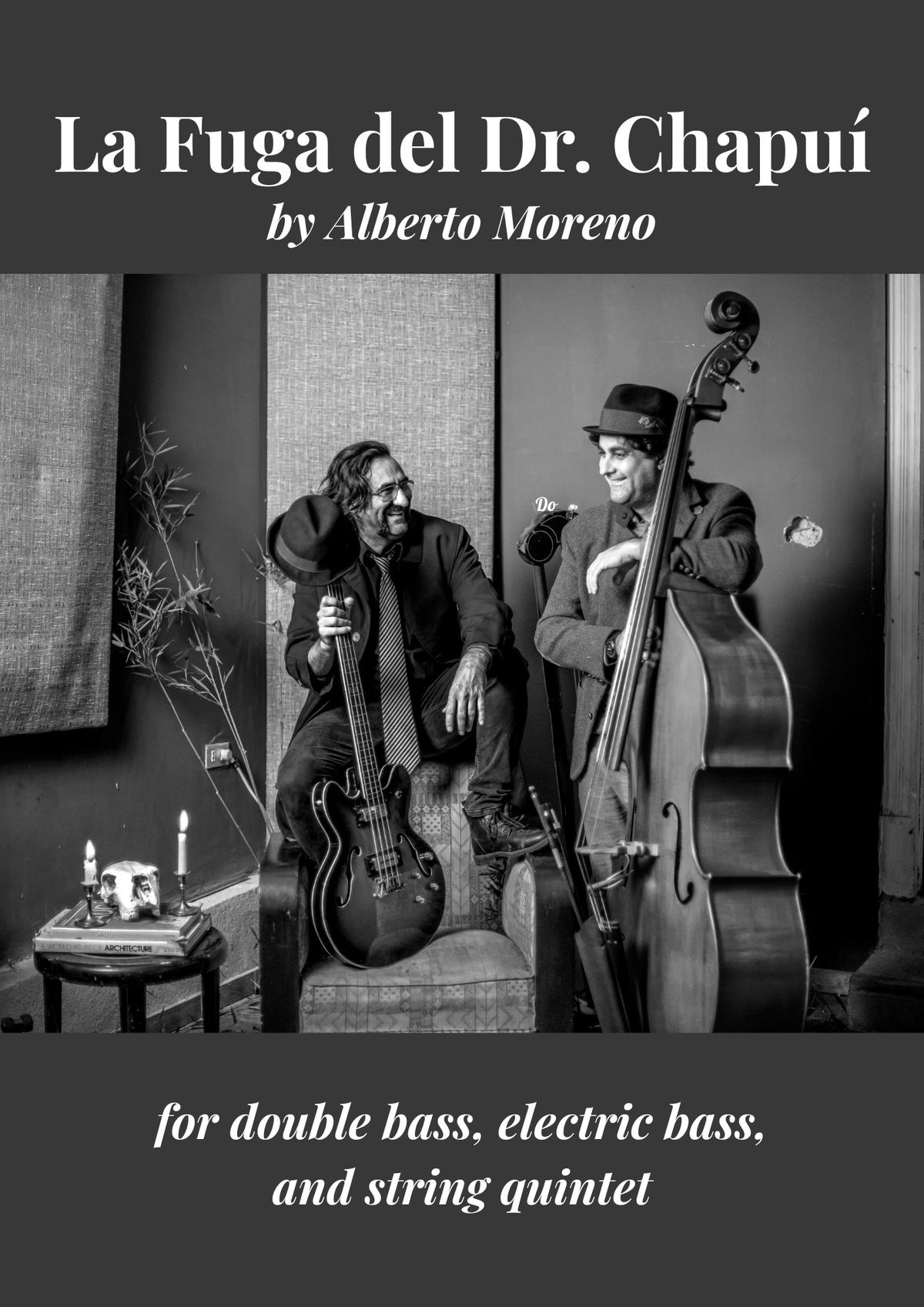 Alberto Moreno: La Fuga del Dr. Chapuí for Double Bass, Electric Bass, & String Quartet