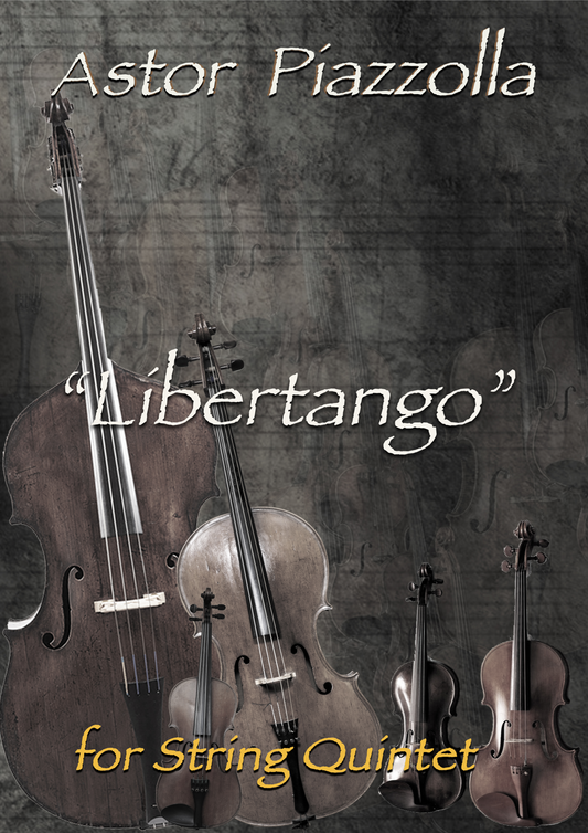 Piazzolla: Libertango for String Quintet (arr. Soteldo)