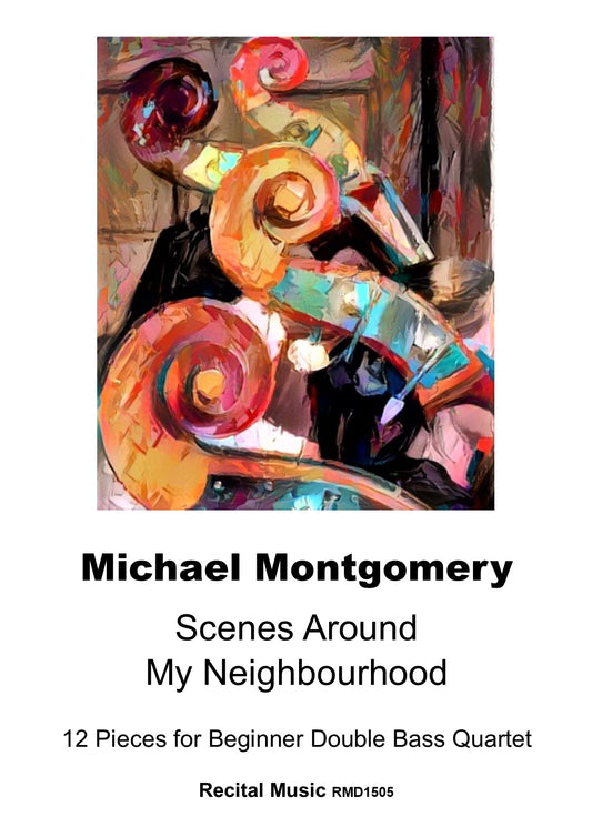 Michael Montgomery: Scenes Around My Neighbourhood - 12 Pieces for Beginner Double Bass Quartet