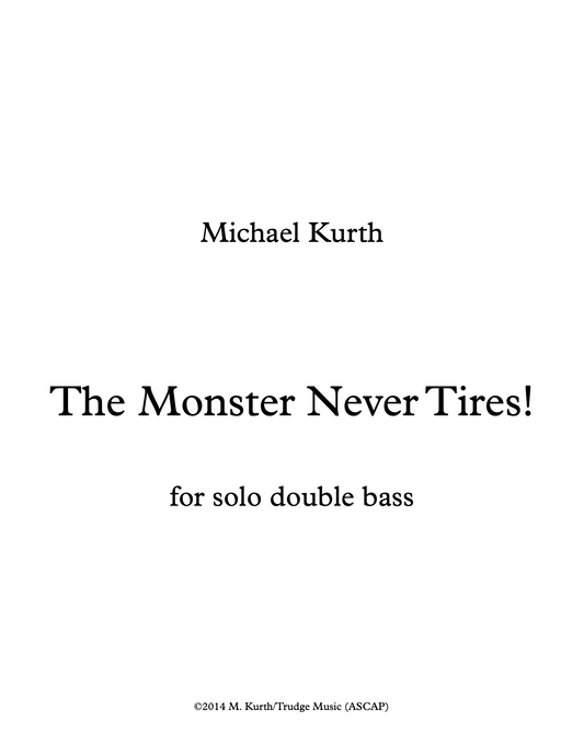 Michael Kurth: The Monster Never Tires for solo double bass