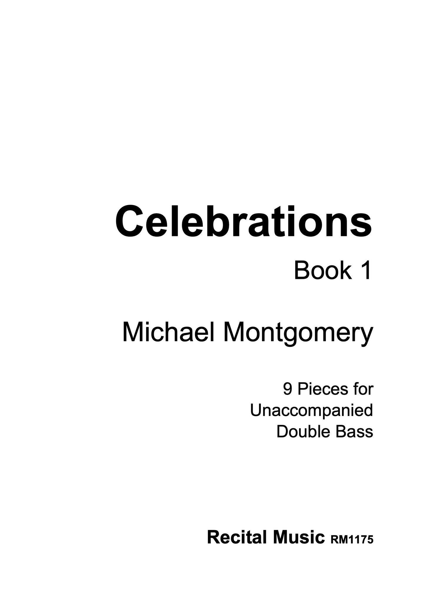 Michael Montgomery: Celebrations Book 1: 9 Pieces for unaccompanied double bass