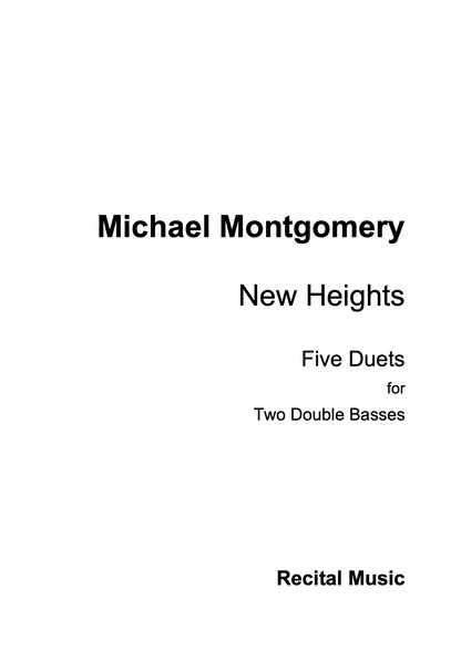 Michael Montgomery: New Heights: Five Duets for Two Double Basses