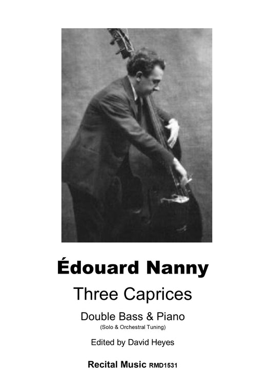 Edouard Nanny: Three Caprices for double bass & piano (ed. Heyes)