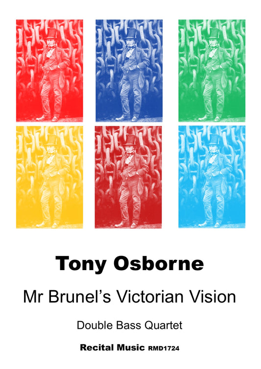 Tony Osborne: Mr Brunel's Victorian Vision for double bass quartet