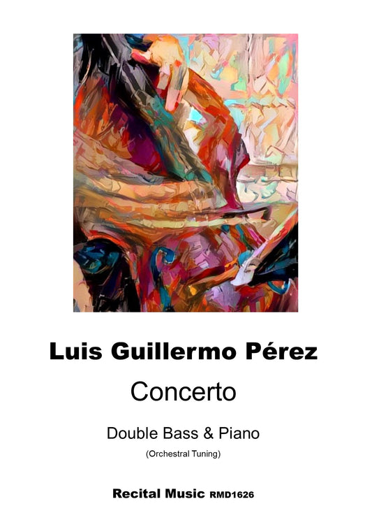 Luis Guillermo Perez: Concerto for double bass & piano