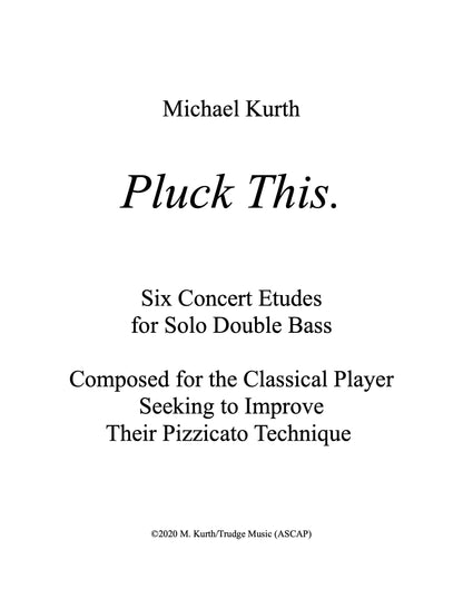 Michael Kurth: Pluck This - 6 Concert Etudes for solo double bass or double bass and piano